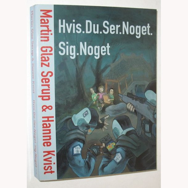 Hvis.Du.Ser.Noget.Sig.Noget