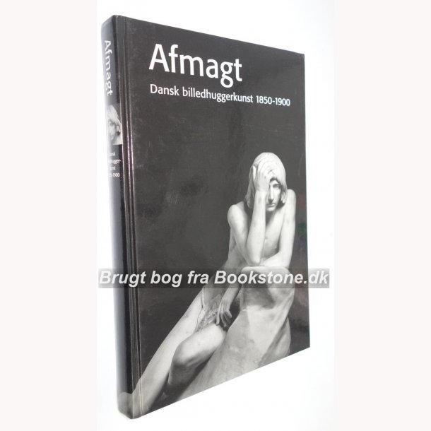 Afmagt - Dansk billedhuggerkunst 1850-1900