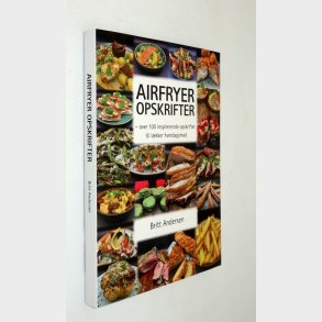 Airfryeropskrifter 1: Britt Andersen