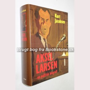 Aksel Larsen - en politisk biografi 