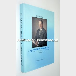 Alf Schittz-Christensen - en biografi: Ole Bergh
