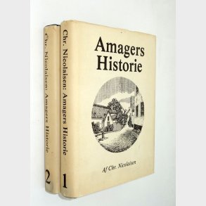 Amagers Historie Bind 1-3 i (2 bind): Chr. Nicolaisen