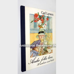 Andre folks brn - 32 malerier med tekst: Carl Larsson