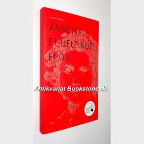 Annette, et heltindeepos: Anne Weber 