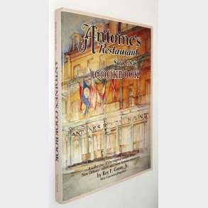 Antoines Restaurant Since 1840 Cookbook: Roy F. Guste