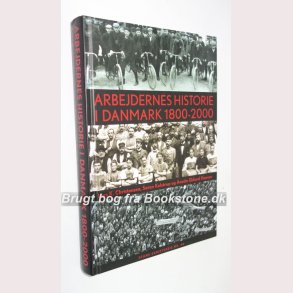Arbejdernes historie i Danmark 1800-2000