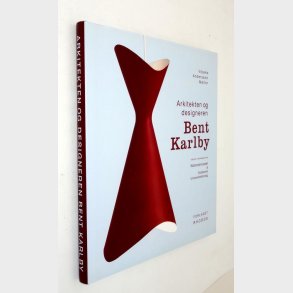 Arkitekten og designeren Bent Karlby: Vibeke Anderson M�ller