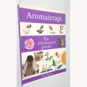 Aromaterapi - En illustreret guide 