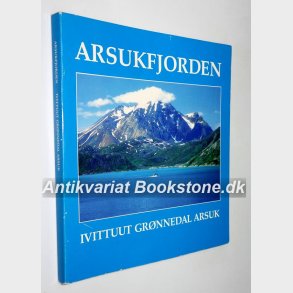 Arsukfjorden - Ivigtut Grnnedal Arsuk (signeret)