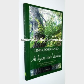At kysse med dden (signeret): Linda Fogsgaard