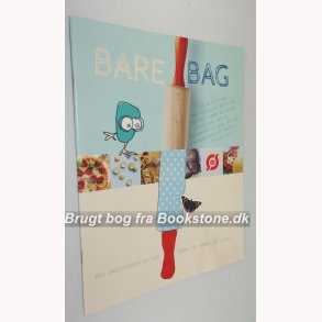 Bare bag - ko bageopskrifter for brn og barnlige sjle