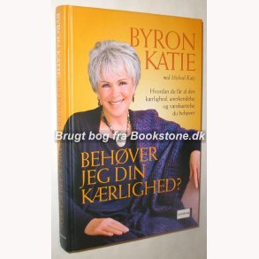 Behver jeg din krlighed?