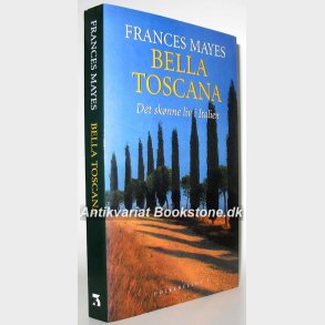 Bella Toscana - Det sknne liv i Italien