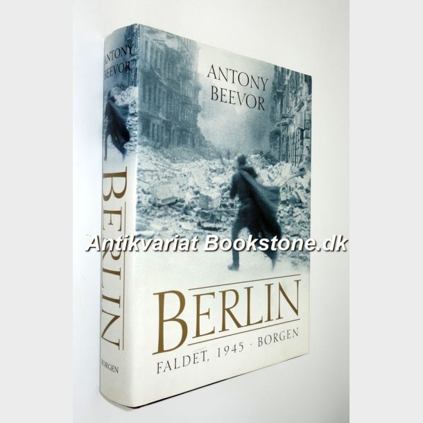 Berlin - Faldet 1945: Antony Beevor