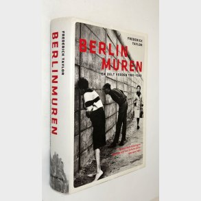 Berlinmuren - en delt verden 1961-1989: Frederick Taylor