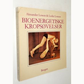 Bioenergetiske krops�velser: Alexander Lowen & Leslie Lowen