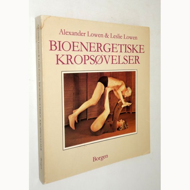 Bioenergetiske krops�velser: Alexander Lowen &amp; Leslie Lowen