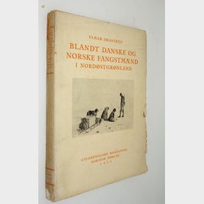 Blandt danske og norske fangstmnd i Nordstgrnland: Elmar Drastrup
