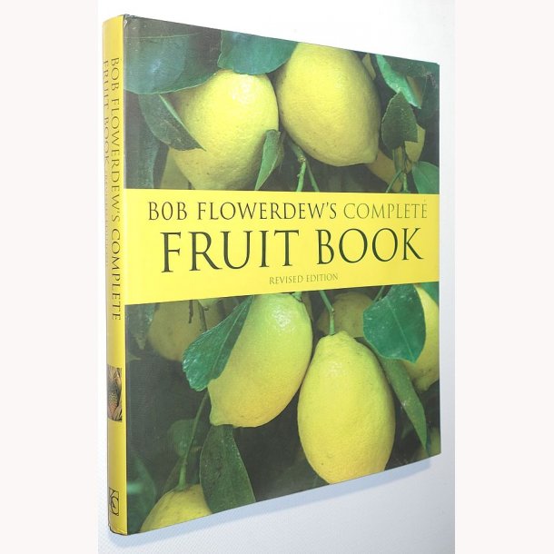 Bob Flowerdew`s Complete Fruit Book