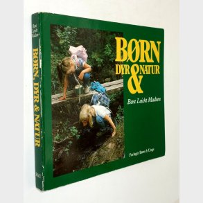 B�rn dyr & natur: Bent Leicht Madsen