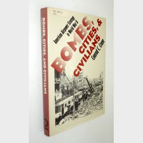Bombs, Cities, & Civilians: Conrad C. Crane