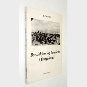 Bondehjem og bondeliv i Vestjylland: H.P. Hansen