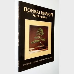 Bonsai Design Book 1: Peter Adams