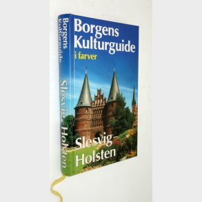 Borgens kulturguide i farver - Slesvig-Holsten: Holger Woland