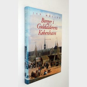 Borger i Guldalderens Kbenhavn: Jan Mller