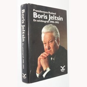 Boris Jeltsin - en selvbiografi 1990-1993