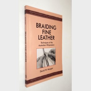Braiding fine leather: David W. Morgan