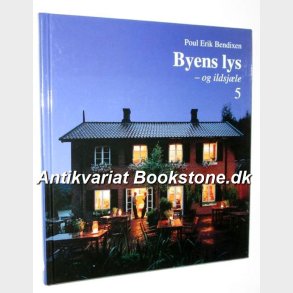 Byens lys - og ildsjle 5 (signeret): Poul Erik Bendixen 