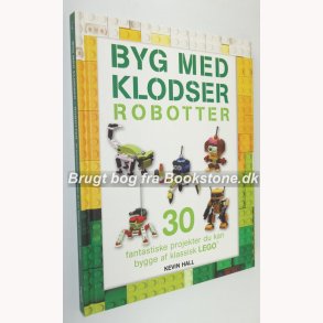 Byg med klodser - Robotter: Kevin Hall