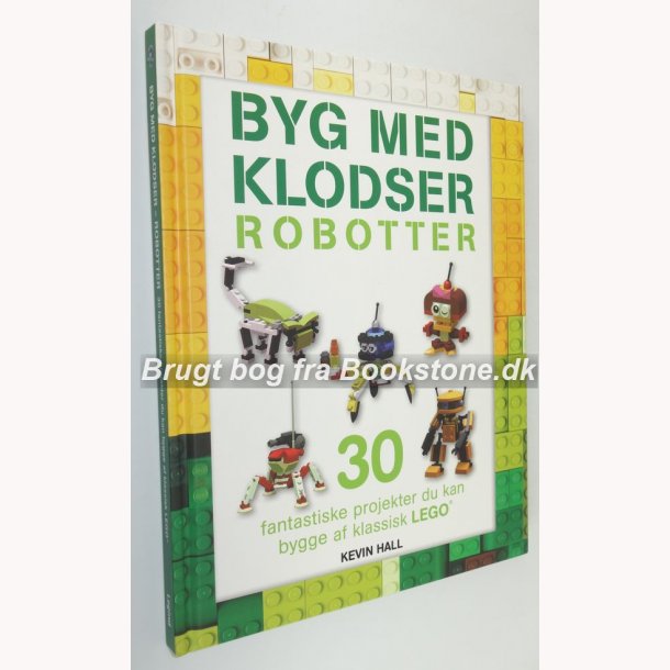 Byg med klodser - Robotter: Kevin Hall