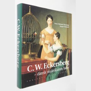 C.W. Eckersberg - dansk malerkunsts fader