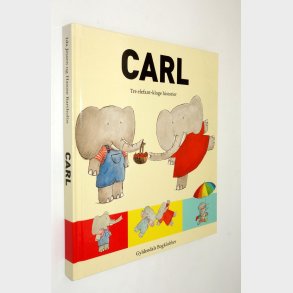 Carl - Tre elefant-kloge historier: Ida Jessen og Hanne Bartholin