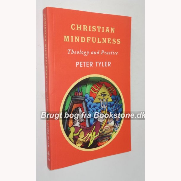 Christian Mindfulness - Theology and Practice