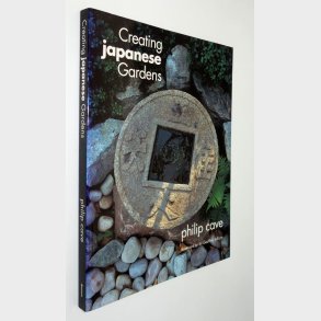 Creating Japanese Gardens: Philip Cave