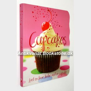 Cupcakes - livet er bare bedre med cupcake