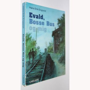 Evald, Bosse Bus og mig