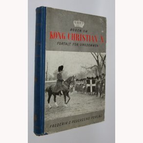 Bogen om Kong Christian X fortalt for ungdommen
