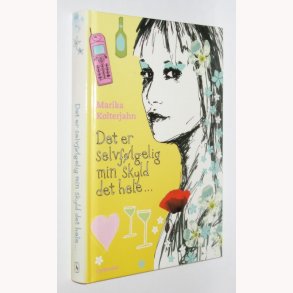 Det er selvflgelig min skyld det hele...