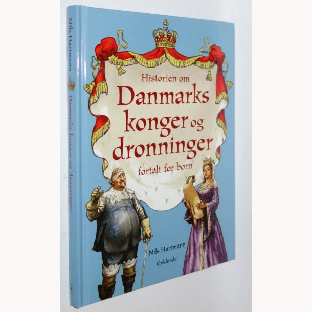 Historien om Danmarks konger og dronninger fortalt for brn: Nils Hartmann