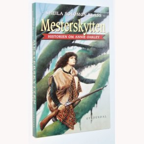 Mesterskytten: historien om Annie Oakley