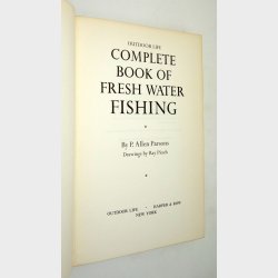 Complete Book of Fresh Water Fishing: P. Allen Parsons