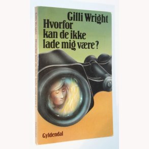 Hvorfor kan de ikke lade mig vre?