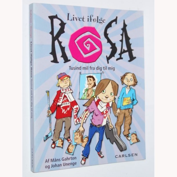 Livet iflge Rosa - tusind mil fra dig til mig