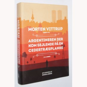 Argentineren der kom sejlende p en cedertrsplanke