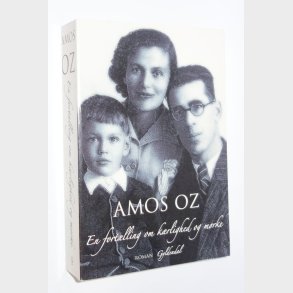 En fort�lling om k�rlighed og m�rke: Amozs Oz
