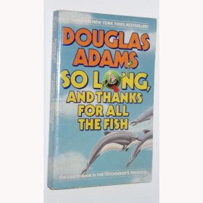 So Long, and Thanks for All the Fish